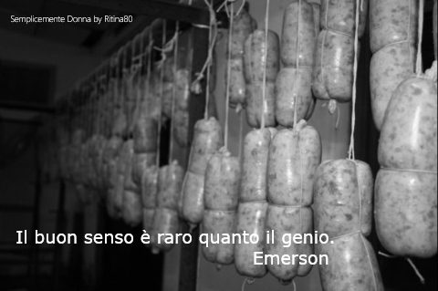 Il buon senso è raro quanto il genio. Emerson